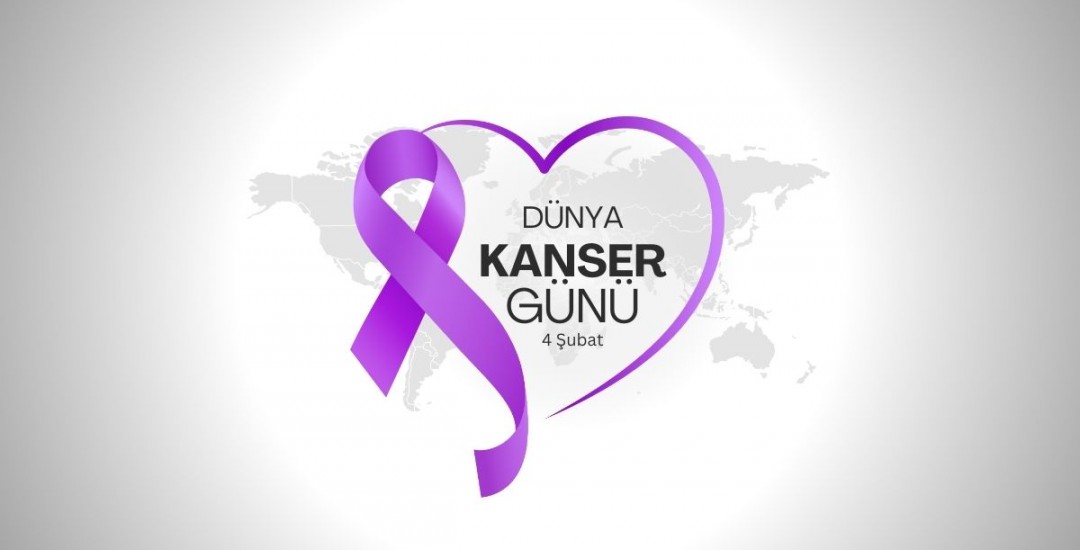 4 Şubat Dünya Kanser Günü