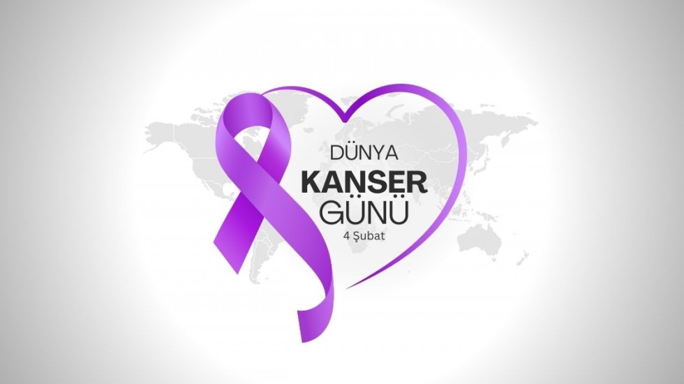 4 Şubat Dünya Kanser Günü